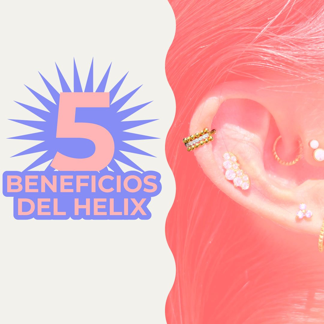 5 Beneficios del piercing helix: accesorio para la oreja - Helix Body Jewelry - Tienda Online de Piercings