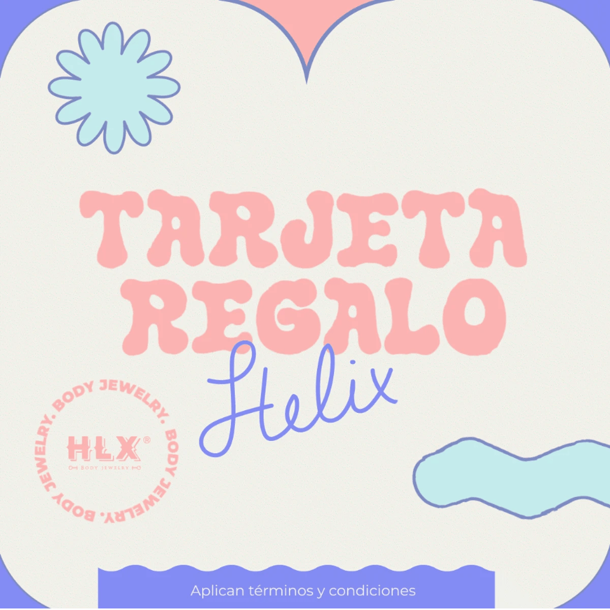 TARJETA DE REGALO HELIX BODY JEWELRY - Helix Body Jewelry - Tienda Online de Piercings